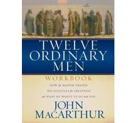 John F. MacArthur Twelve Ordinary Men Workbook (Tascabile)