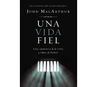 John F. MacArthur Una vida fiel (Copertina rigida)