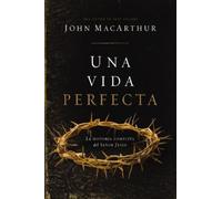 John F. MacArthur Una vida perfecta (Tascabile)
