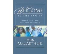 John F. MacArthur Welcome to the Family (Tascabile)