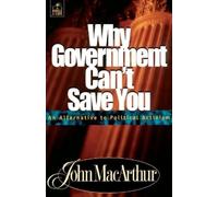 John F. MacArthur Why Government Can't Save You (Tascabile)
