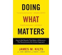 John F. Manfredi James M. Kilts Robert L. Lorber Doing What Matters (Tascabile)