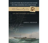 John F. Messner A Scottish Blockade Runner in the American Civil War (Tascabile)