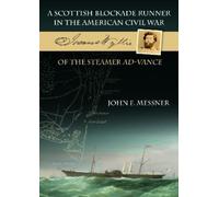 John F. Messner A Scottish Blockade Runner in the American Civil War (Tascabile)