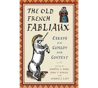 John F. Moran Norris J. Lacy Kristin L. Burr The Old French Fabliaux (Tascabile)