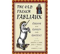 John F. Moran Norris J. Lacy The Old French Fabliaux (Tascabile)