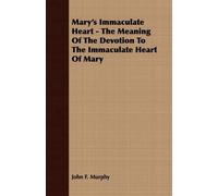 John F. Murphy Mary's Immaculate Heart - The Meaning Of The Devotion (Tascabile)