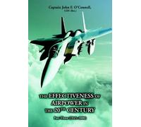 John F O'Connell Capt John F O'Co The Effectiveness of Airpower in t (Tascabile)