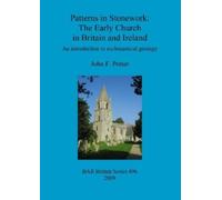 John F. Potter Patterns in Stonework: The Early Church in Britain an (Tascabile)