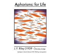 John F. Riley Aphorisms: for Life (Tascabile)