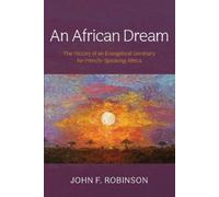 John F Robinson An African Dream (Tascabile)