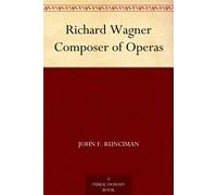John F Runciman Richard Wagner Composer of Operas (Tascabile)