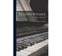 John F Runciman Richard Wagner (Copertina rigida)