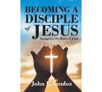 John F Sandoz Becoming a Disciple of Jesus (Tascabile)