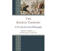 John F. Szabo Nicholas E. Kuefler The Bayeux Tapestry (Copertina rigida)