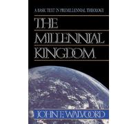 John F. Walvoord The Millennial Kingdom (Tascabile)