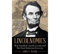 John F. Wasik Lincolnomics (Copertina rigida)