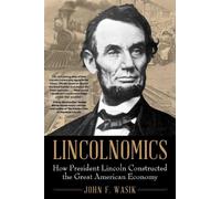 John F. Wasik Lincolnomics (Copertina rigida)