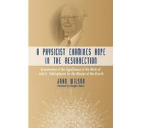 John F Wilson A Physicist Examines Hope in the Resurrection (Tascabile)