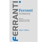 John F. Wilson Ferranti. a History (Copertina rigida)