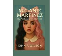 John F Wilson Melanie Martinez (Tascabile)