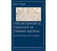 John F. Wippel The Metaphysical Thought of Thomas Aquinas (Tascabile)