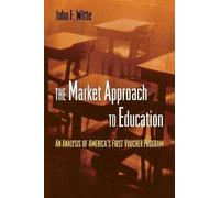 John F. Witte The Market Approach to Education (Tascabile)