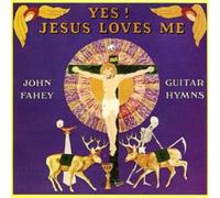 John Fahey Yes Jesus Loves Me - Guitar Hymns (CD) Album