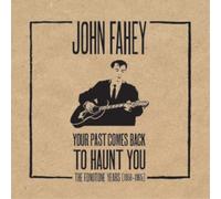 John Fahey Your Past Comes Back to Haunt You: The Fonotone Years 1958-1965 (CD)