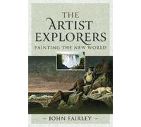 John Fairley The Artist Explorers (Copertina rigida)