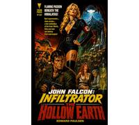 John Falcon Infiltrator: The Hollow Earth