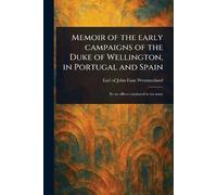 John Fane Earl Memoir of the Early Campaigns of the Duke of Welling (Tascabile)