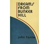 John Fante Dreams from Bunker Hill (Tascabile)