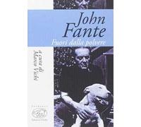 John Fante. Fuori dalla polvere