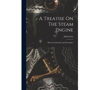 John Farey A Treatise On The Steam Engine (Copertina rigida)