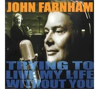 John Farnham - Trying to Live My Life