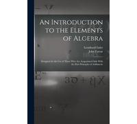 John Farrar Leonhard Eule An Introduction to the Elements of Algebr (Tascabile)