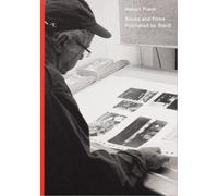 John Farrel Robert Frank: Books and Films, 1947-2019 (Copertina rigida)