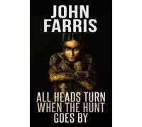 John Farris All Heads Turn When the Hunt Goes By (Tascabile)