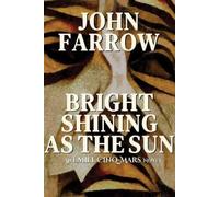 John Farrow Bright Shining as the Sun (Tascabile)