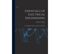 John Fay Wilson Essentials of Electrical Engineering (Tascabile)