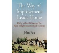 John Fea The Way of Improvement Leads Home (Tascabile) Early American Studies