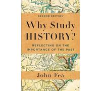 John Fea Why Study History? (Tascabile)