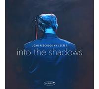 John Fedchock Ny Sex - Into The Shadows