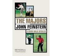 John Feinstein The Majors: in Pursuit of Golf's Holy Grail (Tascabile)