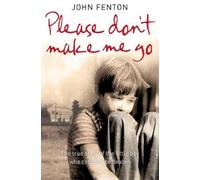 John Fenton Please Don’t Make Me Go (Tascabile)