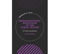 John Fenwick Organisational Behaviour in the Public Sector (Copertina rigida)