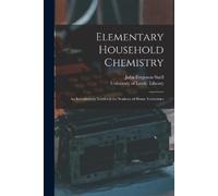 John Ferguson Snell Elementary Household Chemistry (Tascabile)