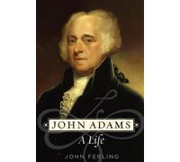John Ferling – John Adams: A Life – Tascabile