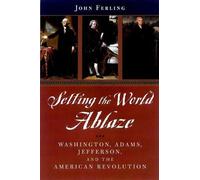 John Ferling Setting the World Ablaze (Tascabile)